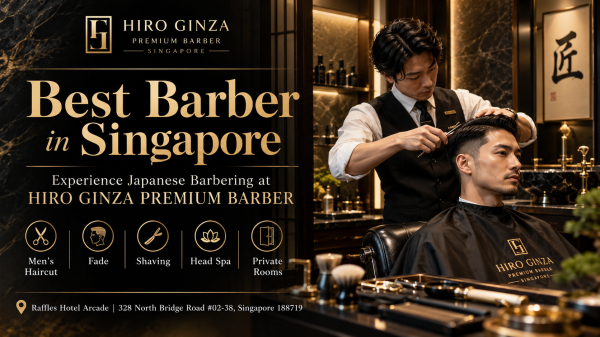 Best Barber in Singapore – Experience Japanese Barbering at HIRO GINZA PREMIUM BARBER